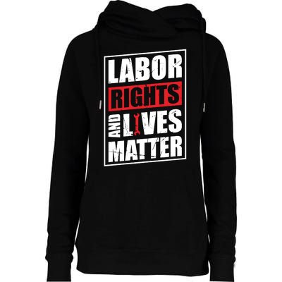 Labor Rights And Lives Matter  Womens Funnel Neck Pullover Hood