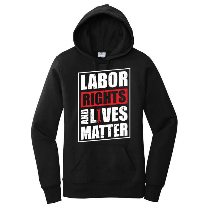 Labor Rights And Lives Matter  Women's Pullover Hoodie