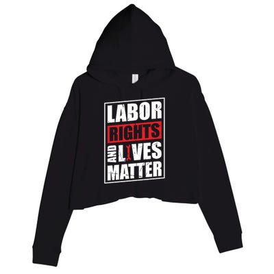 Labor Rights And Lives Matter  Crop Fleece Hoodie