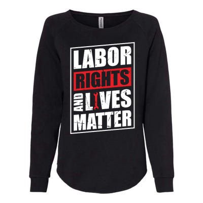 Labor Rights And Lives Matter  Womens California Wash Sweatshirt