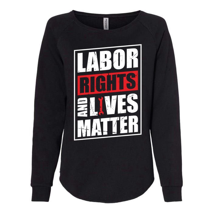 Labor Rights And Lives Matter  Womens California Wash Sweatshirt