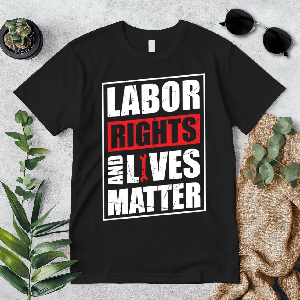 Labor Rights And Lives Matter  Premium T-Shirt
