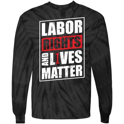 Labor Rights And Lives Matter  Tie-Dye Long Sleeve Shirt