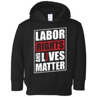 Labor Rights And Lives Matter  Toddler Hoodie