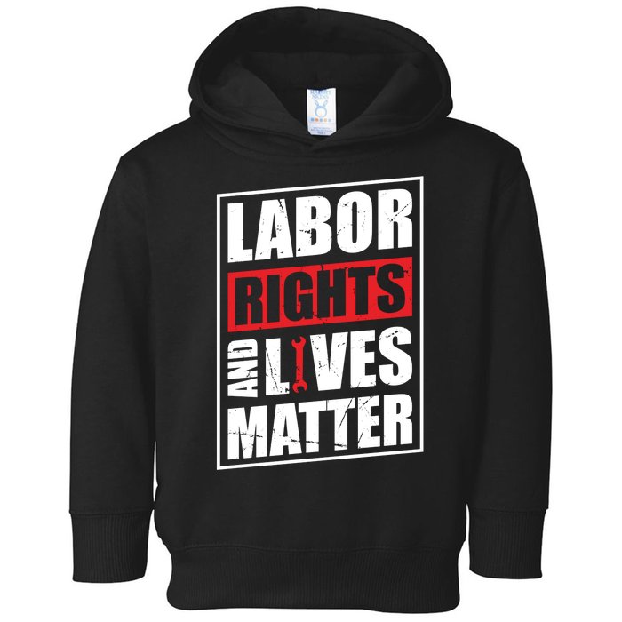 Labor Rights And Lives Matter  Toddler Hoodie