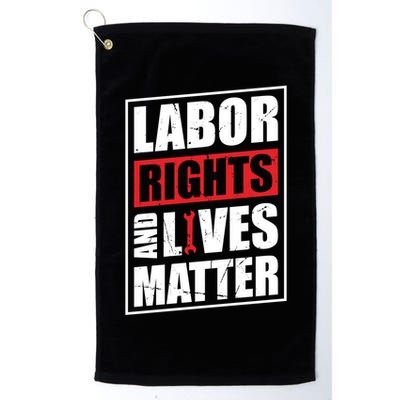 Labor Rights And Lives Matter  Golf Towel