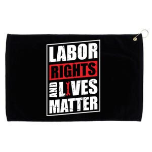 Labor Rights And Lives Matter  Grommeted Golf Towel