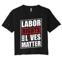 Labor Rights And Lives Matter  Women's Crop Top Tee