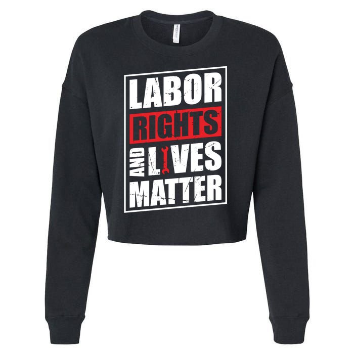 Labor Rights And Lives Matter  Cropped Pullover Crew