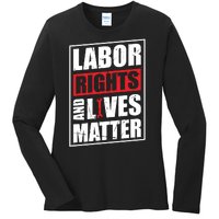 Labor Rights And Lives Matter  Ladies Long Sleeve Shirt