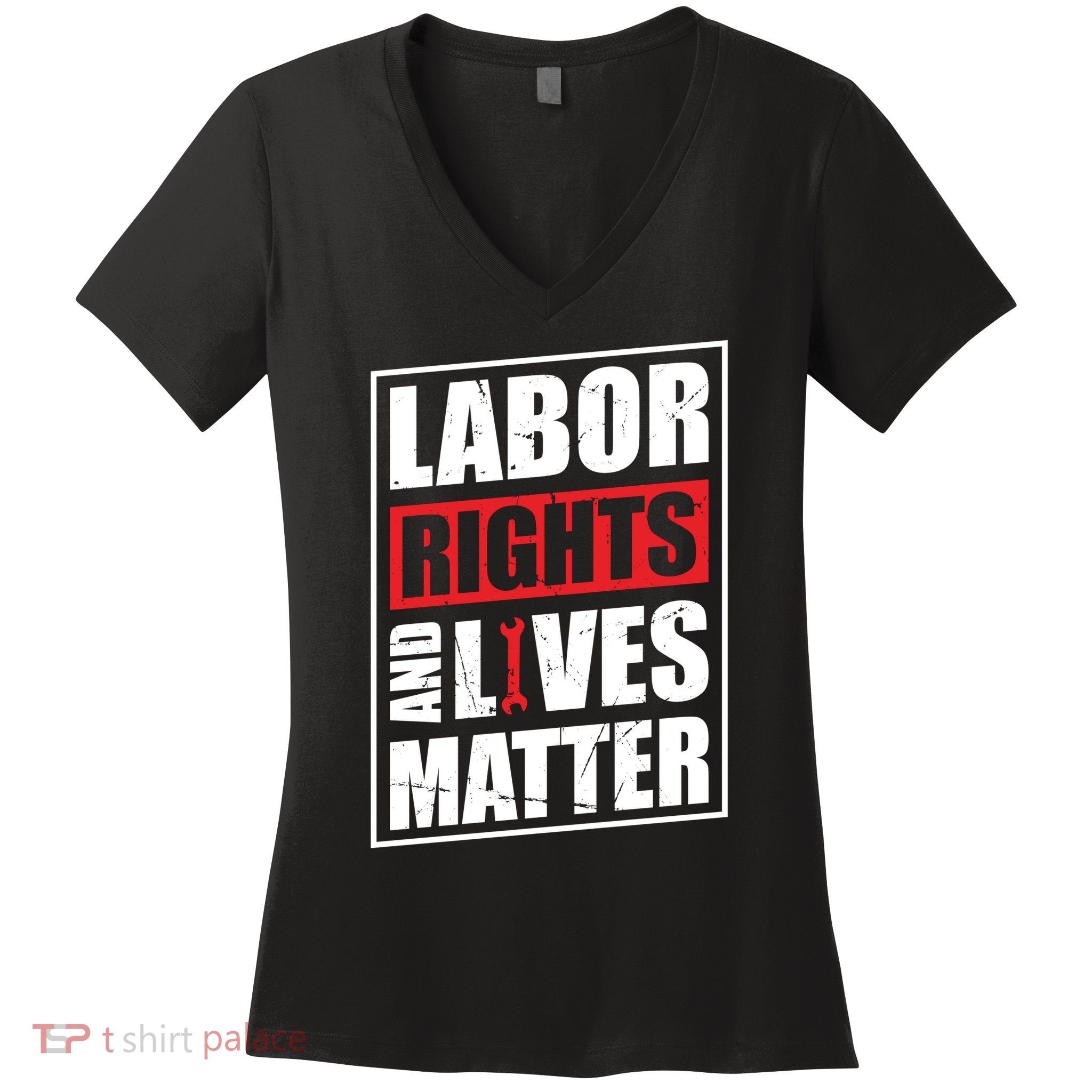 Labor Rights And Lives Matter  Women's V-Neck T-Shirt