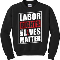 Labor Rights And Lives Matter  Kids Sweatshirt