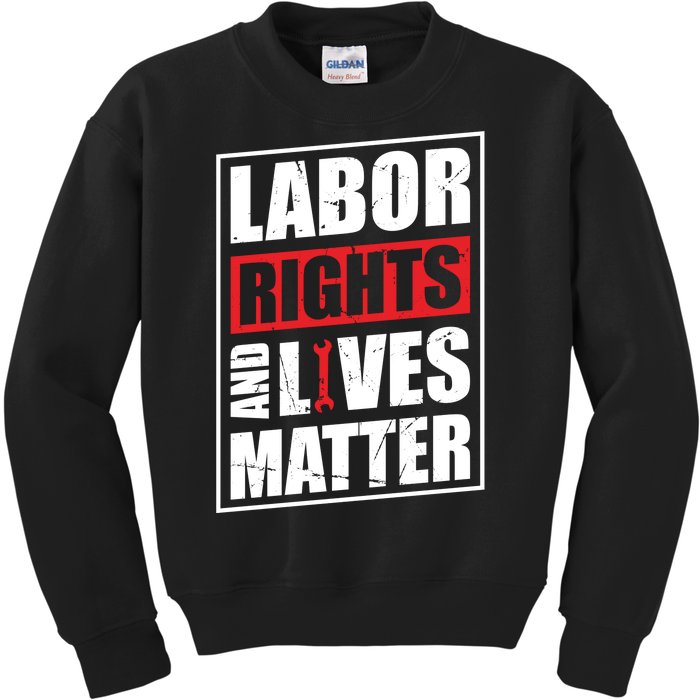 Labor Rights And Lives Matter  Kids Sweatshirt