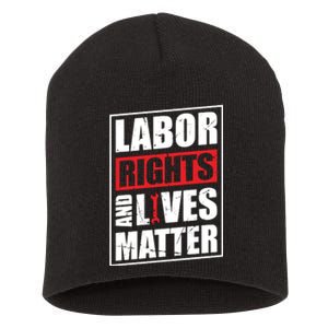 Labor Rights And Lives Matter  Short Acrylic Beanie