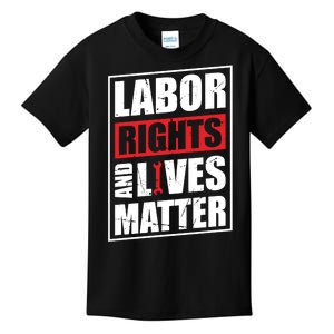 Labor Rights And Lives Matter  Kids T-Shirt