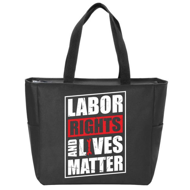 Labor Rights And Lives Matter  Zip Tote Bag