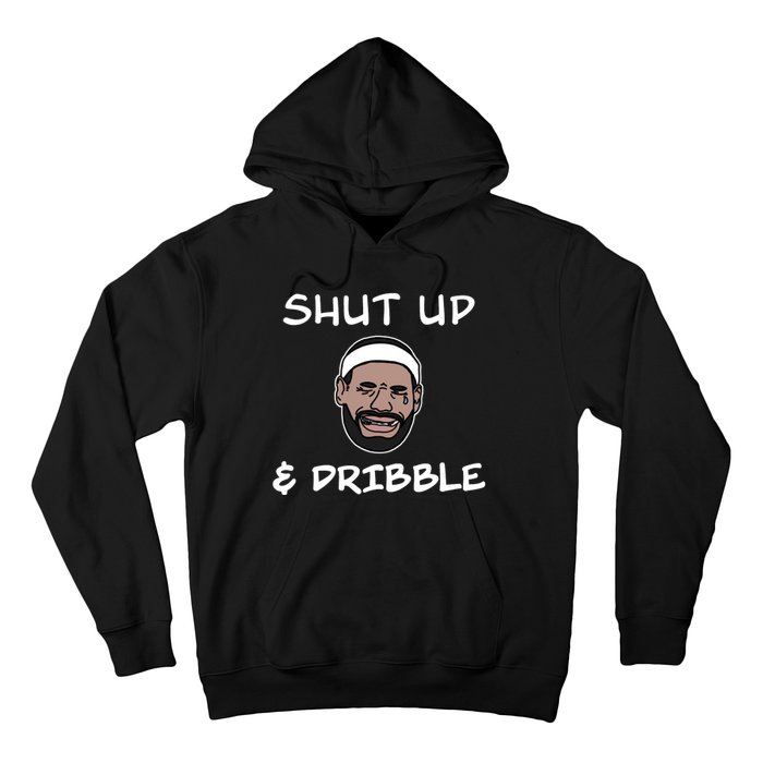 Labron Crying Shut Up And Dribble Hoodie