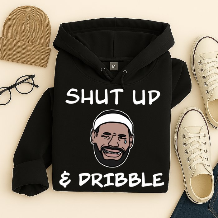 Labron Crying Shut Up And Dribble Hoodie