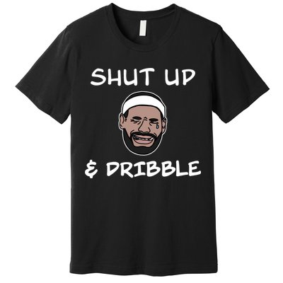 Labron Crying Shut Up And Dribble Premium T-Shirt