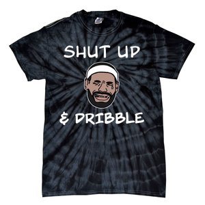 Labron Crying Shut Up And Dribble Tie-Dye T-Shirt