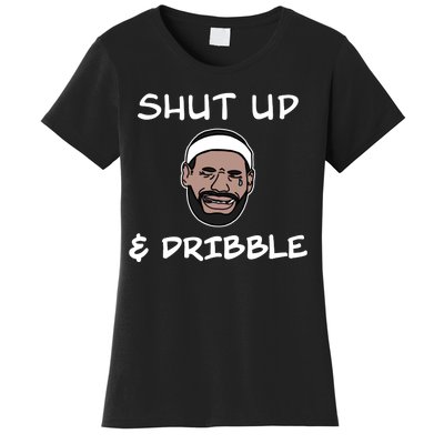 Labron Crying Shut Up And Dribble Women's T-Shirt