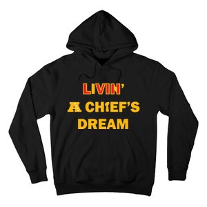 Living A Chief Dream Hoodie