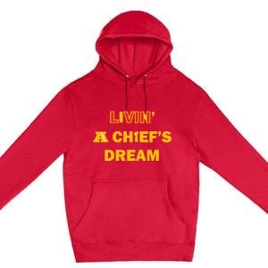 Living A Chief Dream Premium Pullover Hoodie