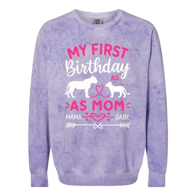 Lioness And Cub Love My First Birthday As Mom Funny Gift Colorblast Crewneck Sweatshirt