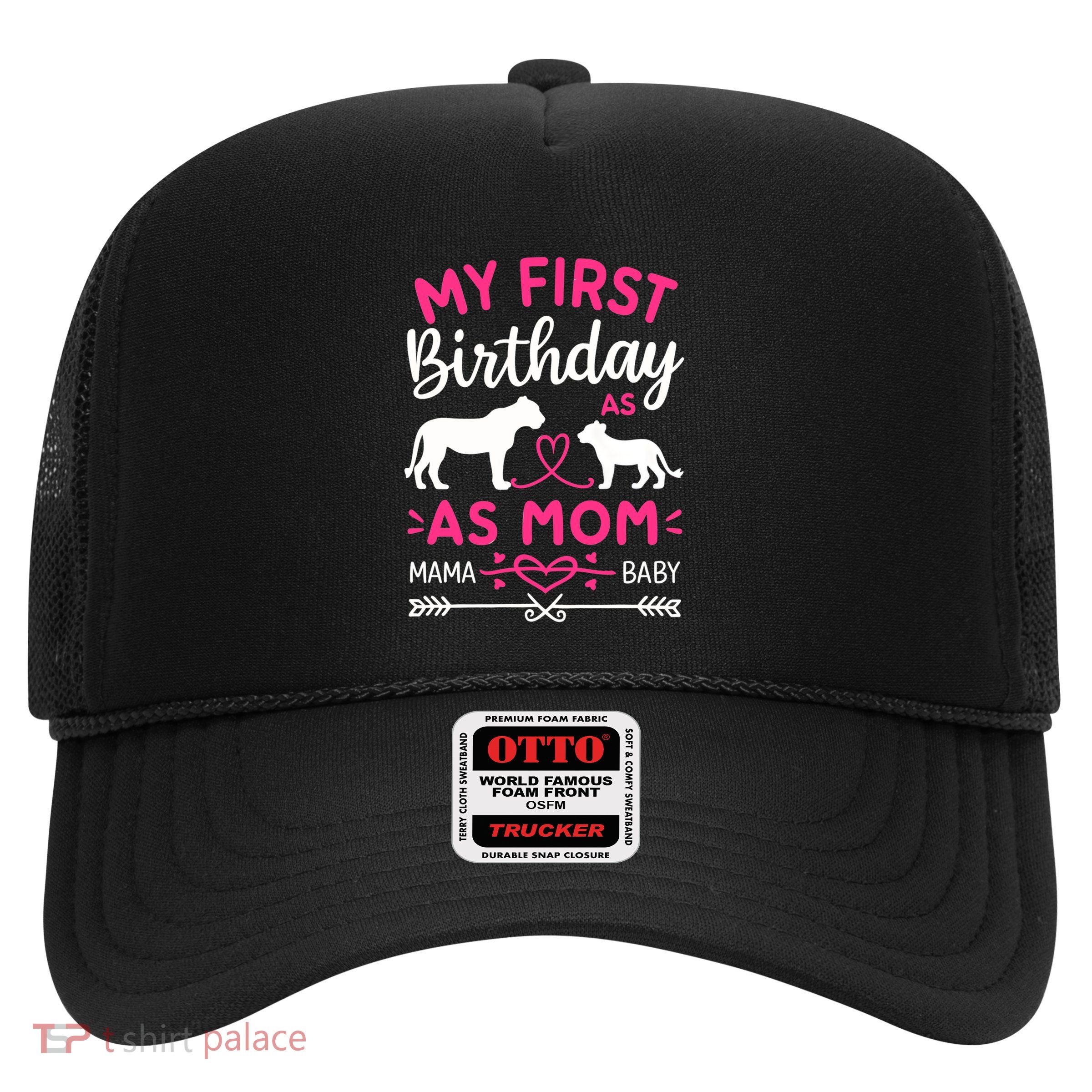 Lioness And Cub Love My First Birthday As Mom Funny Gift Trucker Hat