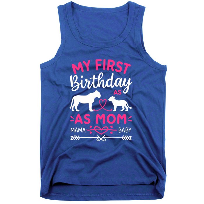 Lioness And Cub Love My First Birthday As Mom Funny Gift Tank Top