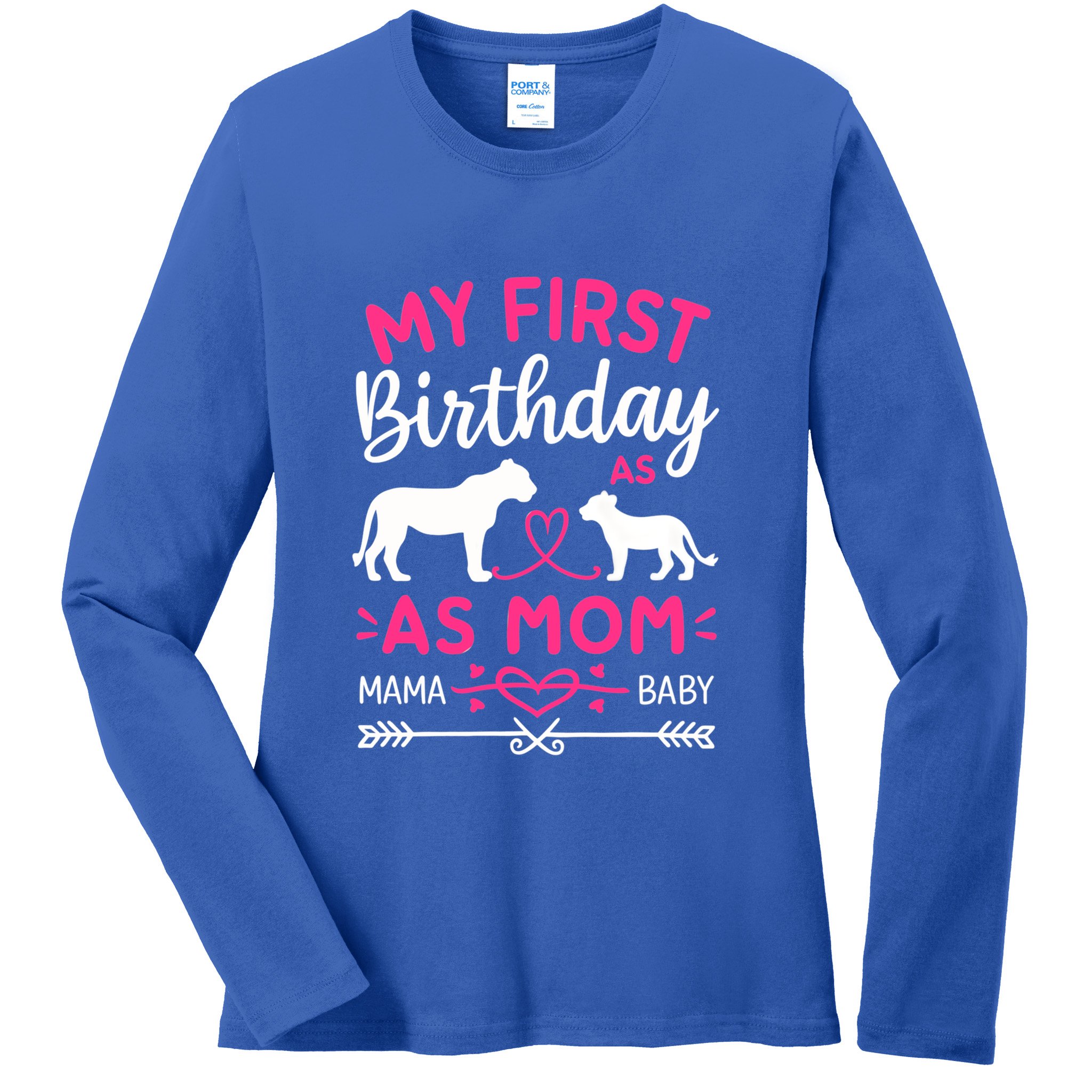 Lioness And Cub Love My First Birthday As Mom Funny Gift Ladies Long Sleeve Shirt