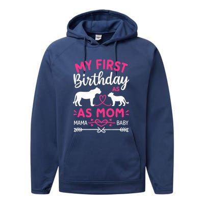 Lioness And Cub Love My First Birthday As Mom Funny Gift Performance Fleece Hoodie