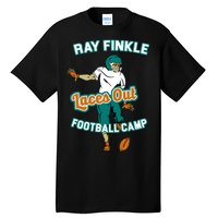 Laces Out Ray Finkle Football Camp Tall T-Shirt