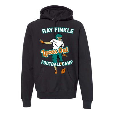 Laces Out Ray Finkle Football Camp Premium Hoodie