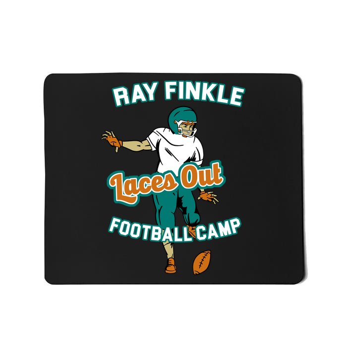 Laces Out Ray Finkle Football Camp Mousepad