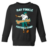 Laces Out Ray Finkle Football Camp Toddler Sweatshirt