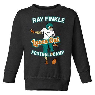 Laces Out Ray Finkle Football Camp Toddler Sweatshirt