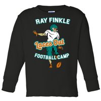 Laces Out Ray Finkle Football Camp Toddler Long Sleeve Shirt