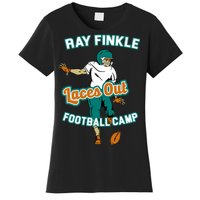 Laces Out Ray Finkle Football Camp Women's T-Shirt