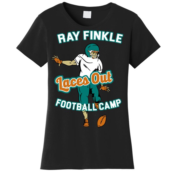 Laces Out Ray Finkle Football Camp Women's T-Shirt