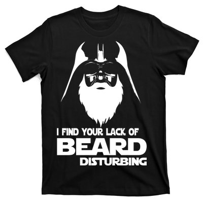 Lack Of Beard Disturbing T-Shirt