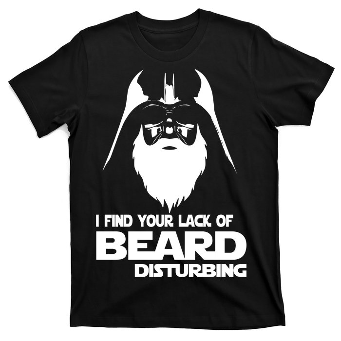 Lack Of Beard Disturbing T-Shirt