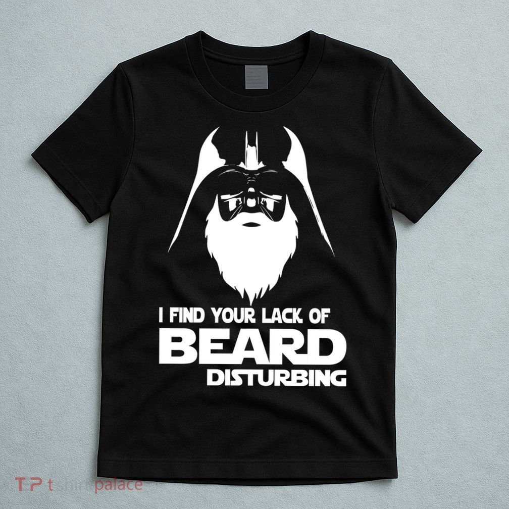 Lack Of Beard Disturbing T-Shirt