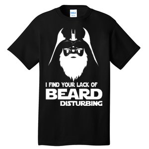 Lack Of Beard Disturbing Tall T-Shirt