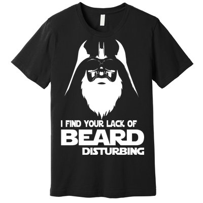 Lack Of Beard Disturbing Premium T-Shirt