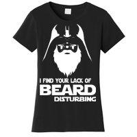 Lack Of Beard Disturbing Women's T-Shirt