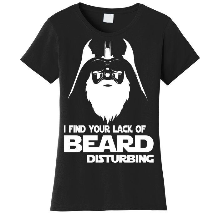 Lack Of Beard Disturbing Women's T-Shirt