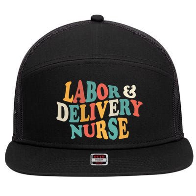 Labor And Delivery Nurse L And D Nurses Day Week Nursing Gift 7 Panel Mesh Trucker Snapback Hat