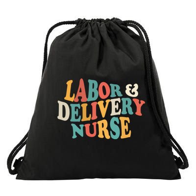 Labor And Delivery Nurse L And D Nurses Day Week Nursing Gift Drawstring Bag
