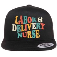 Labor And Delivery Nurse L And D Nurses Day Week Nursing Gift Flat Bill Trucker Hat